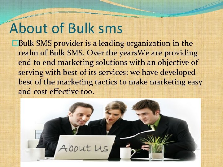 About of Bulk sms �Bulk SMS provider is a leading organization in the realm