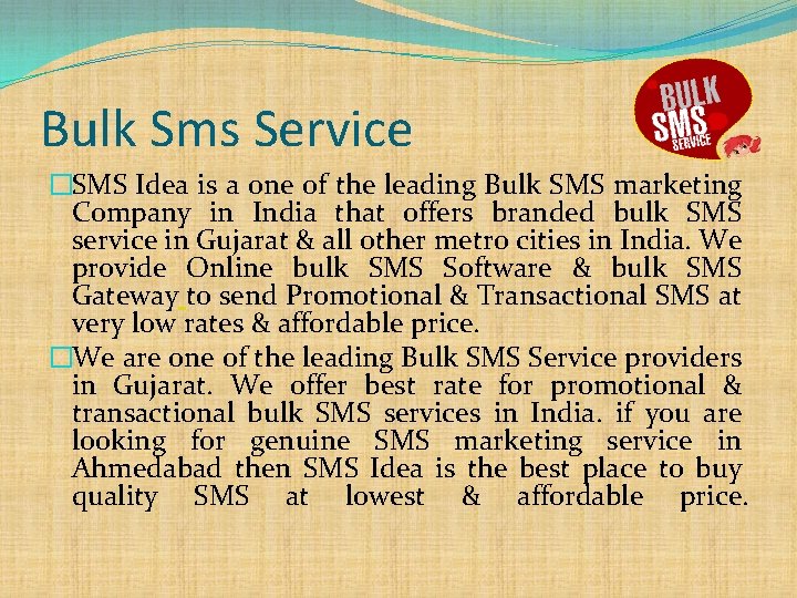 Bulk Sms Service �SMS Idea is a one of the leading Bulk SMS marketing