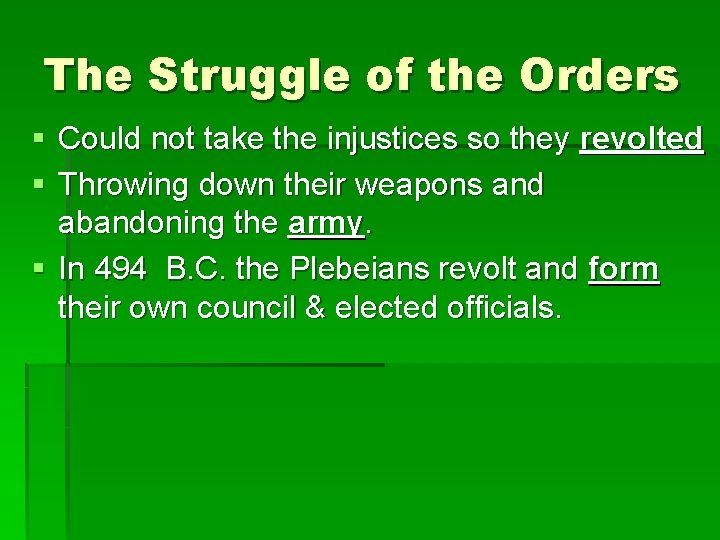 The Struggle of the Orders § Could not take the injustices so they revolted