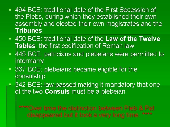 § 494 BCE: traditional date of the First Secession of the Plebs, during which