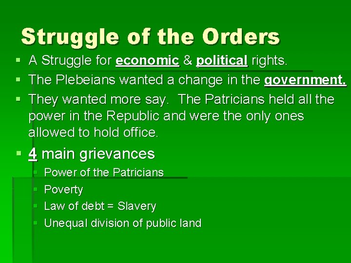 Struggle of the Orders § A Struggle for economic & political rights. § The
