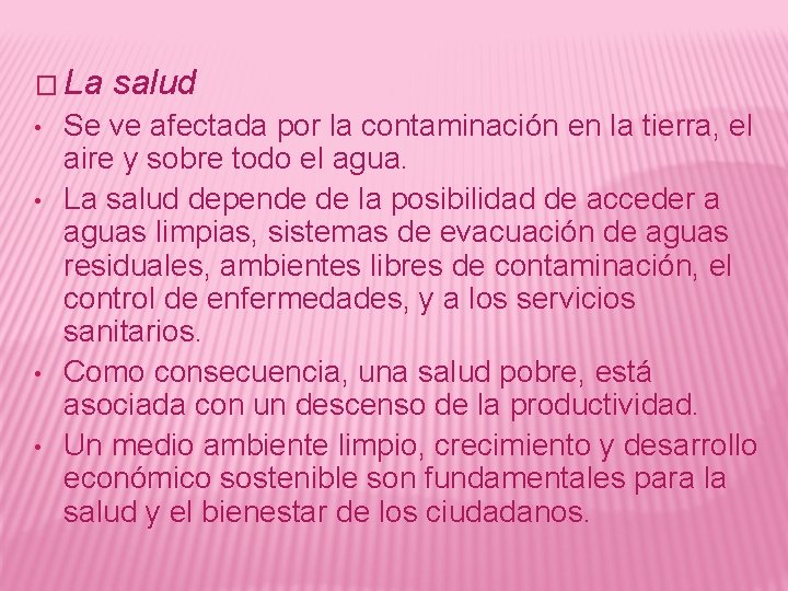 � La • • salud Se ve afectada por la contaminación en la tierra,