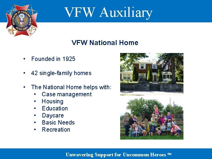 VFW Auxiliary VFW National Home • Founded in 1925 • 42 single-family homes •