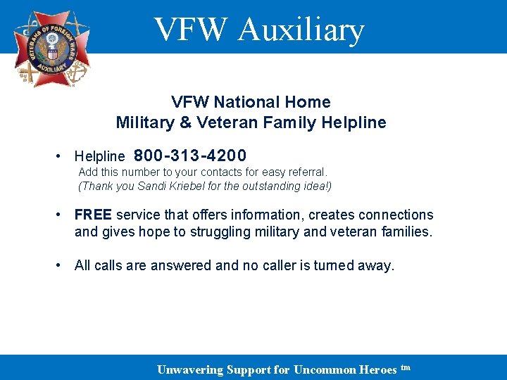 VFW Auxiliary VFW National Home Military & Veteran Family Helpline • Helpline 800 -313