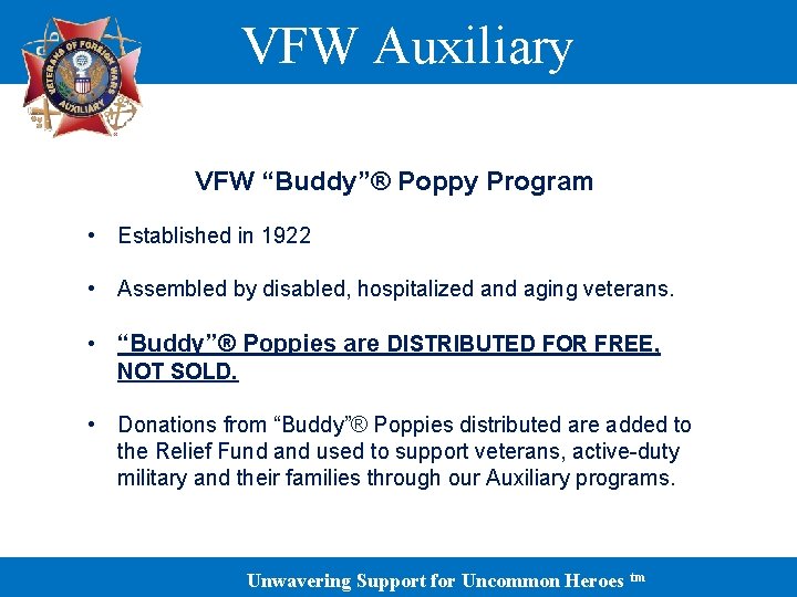 VFW Auxiliary VFW “Buddy”® Poppy Program • Established in 1922 • Assembled by disabled,