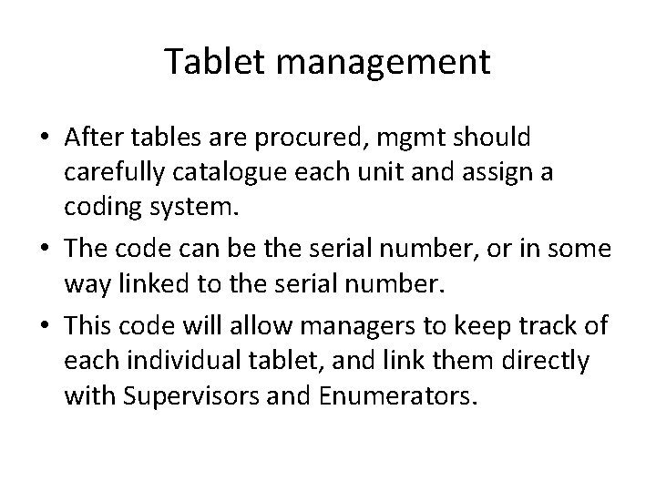 Tablet management • After tables are procured, mgmt should carefully catalogue each unit and