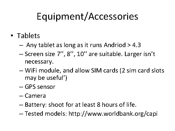 Equipment/Accessories • Tablets – Any tablet as long as it runs Andriod > 4.