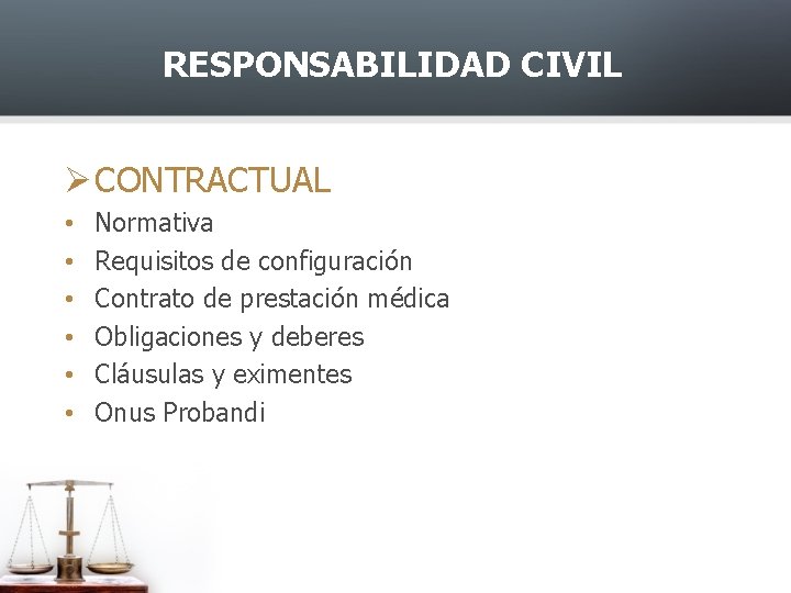 RESPONSABILIDAD CIVIL Ø CONTRACTUAL • • • Normativa Requisitos de configuración Contrato de prestación
