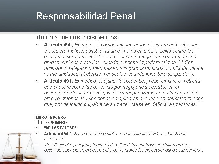 Responsabilidad Penal TÍTULO X “DE LOS CUASIDELITOS” • Artículo 490, El que por imprudencia
