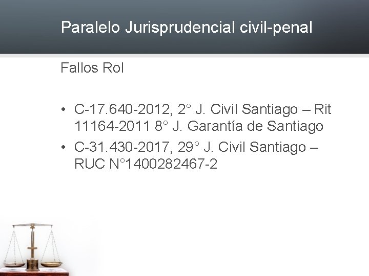 Paralelo Jurisprudencial civil-penal Fallos Rol • C-17. 640 -2012, 2° J. Civil Santiago –