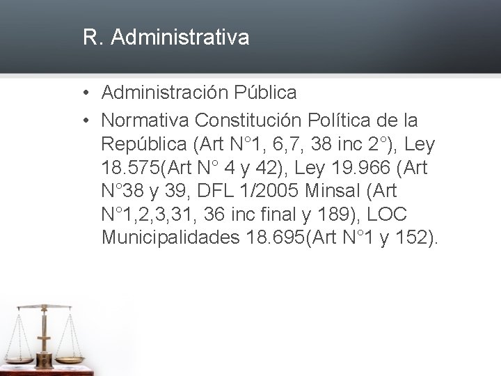 R. Administrativa • Administración Pública • Normativa Constitución Política de la República (Art N°
