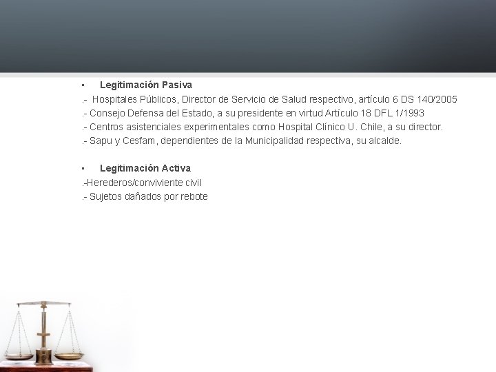  • Legitimación Pasiva. - Hospitales Públicos, Director de Servicio de Salud respectivo, artículo