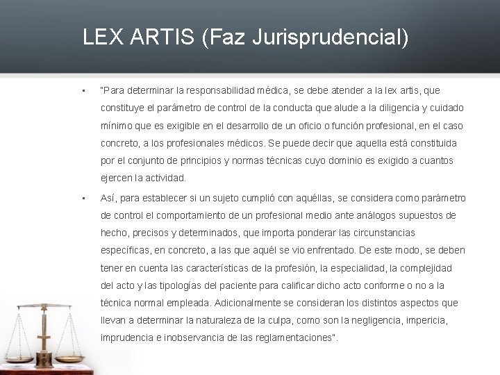 LEX ARTIS (Faz Jurisprudencial) • “Para determinar la responsabilidad médica, se debe atender a