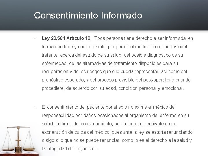 Consentimiento Informado • Ley 20. 584 Artículo 10. - Toda persona tiene derecho a