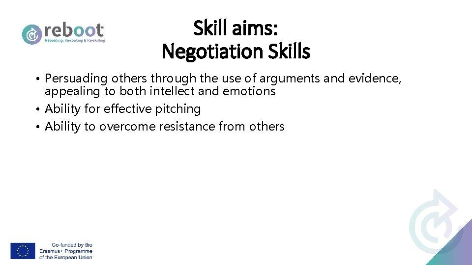 Skill aims: Negotiation Skills • Persuading others through the use of arguments and evidence,