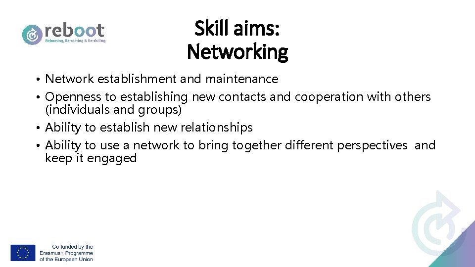 Skill aims: Networking • Network establishment and maintenance • Openness to establishing new contacts