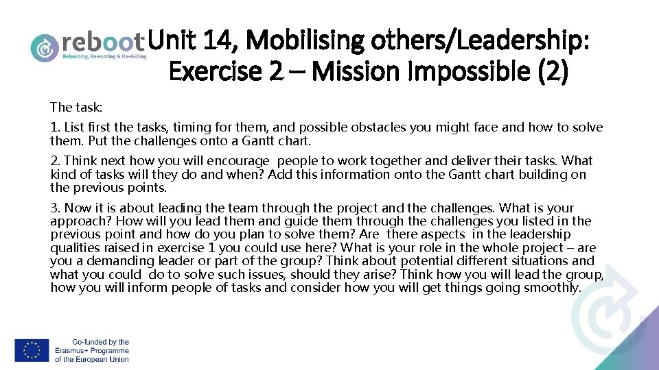 Unit 14, Mobilising others/Leadership: Exercise 2 – Mission Impossible (2) The task: 1. List