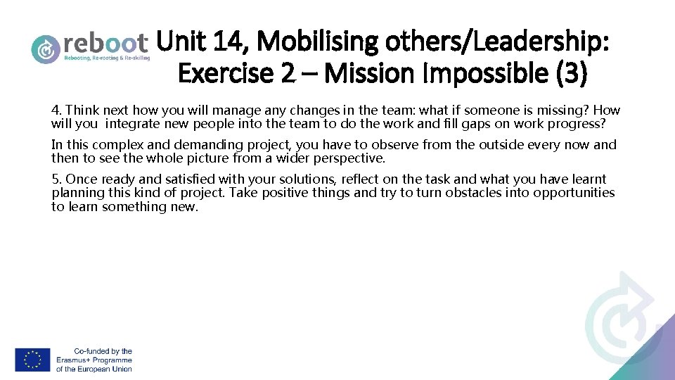 Unit 14, Mobilising others/Leadership: Exercise 2 – Mission Impossible (3) 4. Think next how