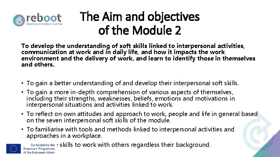 The Aim and objectives of the Module 2 To develop the understanding of soft