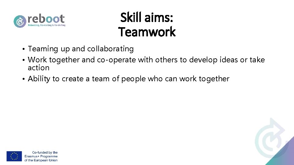 Skill aims: Teamwork • Teaming up and collaborating • Work together and co-operate with