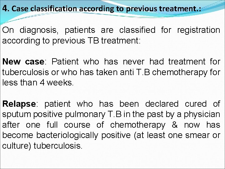 4. Case classification according to previous treatment. : On diagnosis, patients are classified for