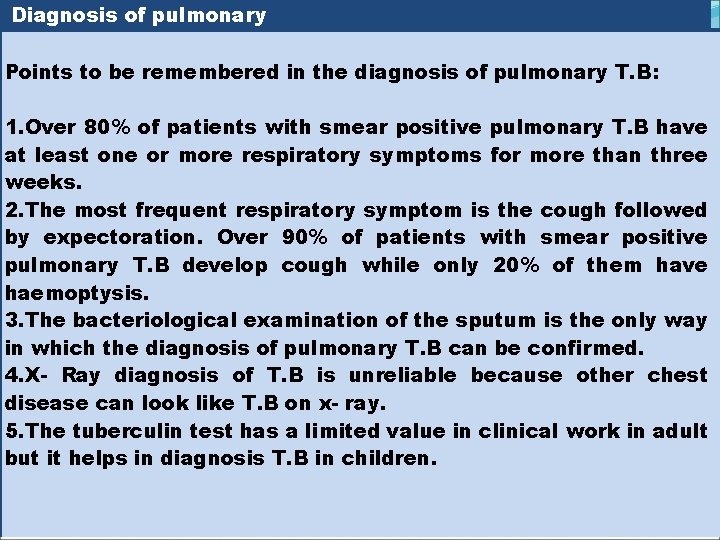 Diagnosis of pulmonary Points to be remembered in the diagnosis of pulmonary T. B: