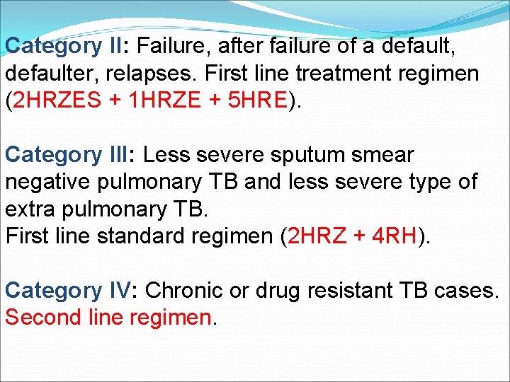 Category II: Failure, after failure of a default, defaulter, relapses. First line treatment regimen