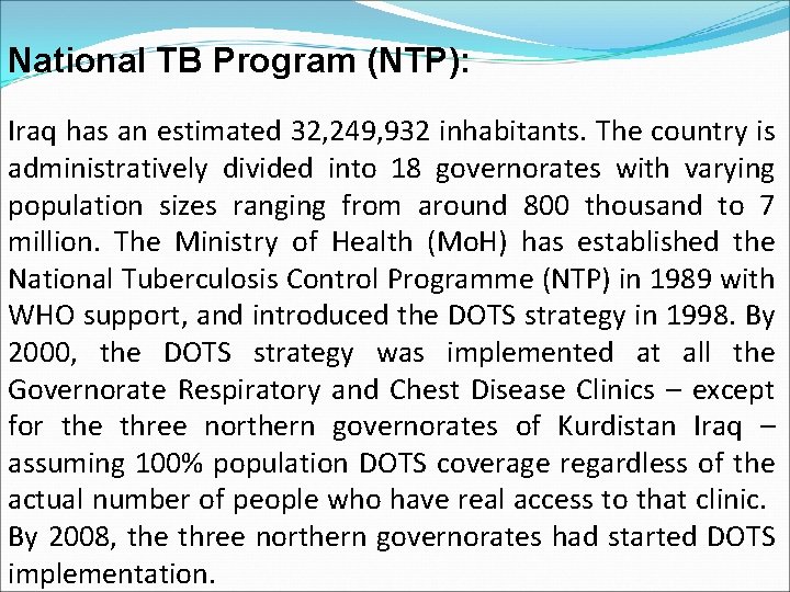 National TB Program (NTP): Iraq has an estimated 32, 249, 932 inhabitants. The country