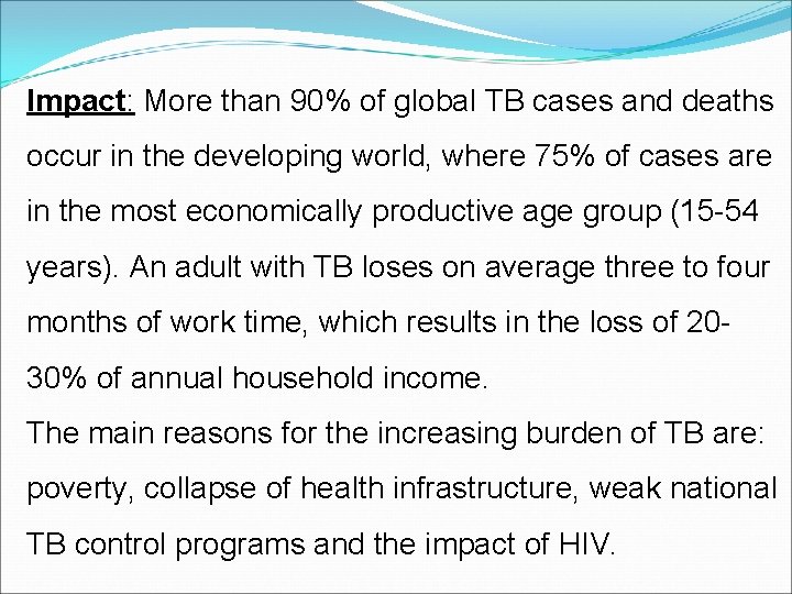 Impact: More than 90% of global TB cases and deaths occur in the developing