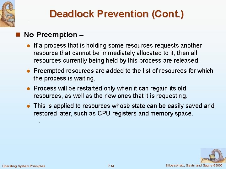 Deadlock Prevention (Cont. ) n No Preemption – l If a process that is