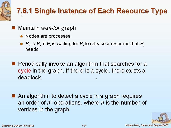 7. 6. 1 Single Instance of Each Resource Type n Maintain wait-for graph l