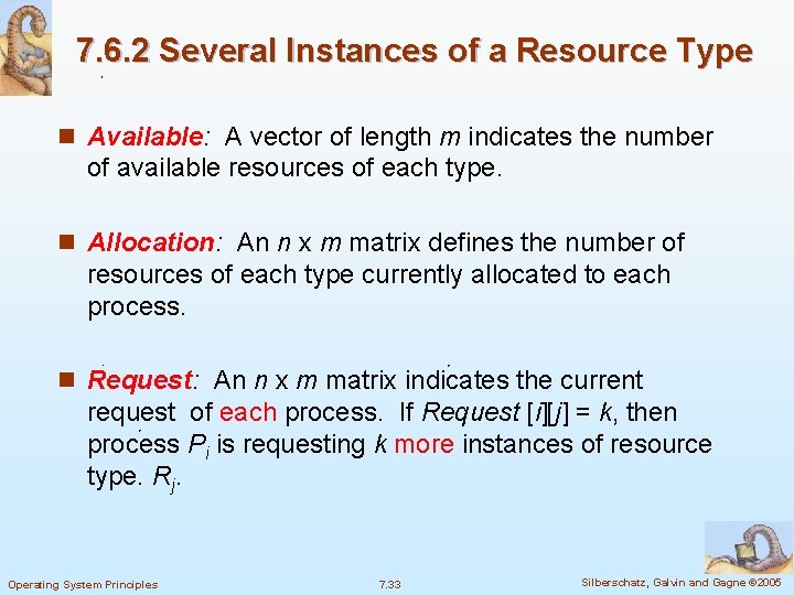 7. 6. 2 Several Instances of a Resource Type n Available: A vector of