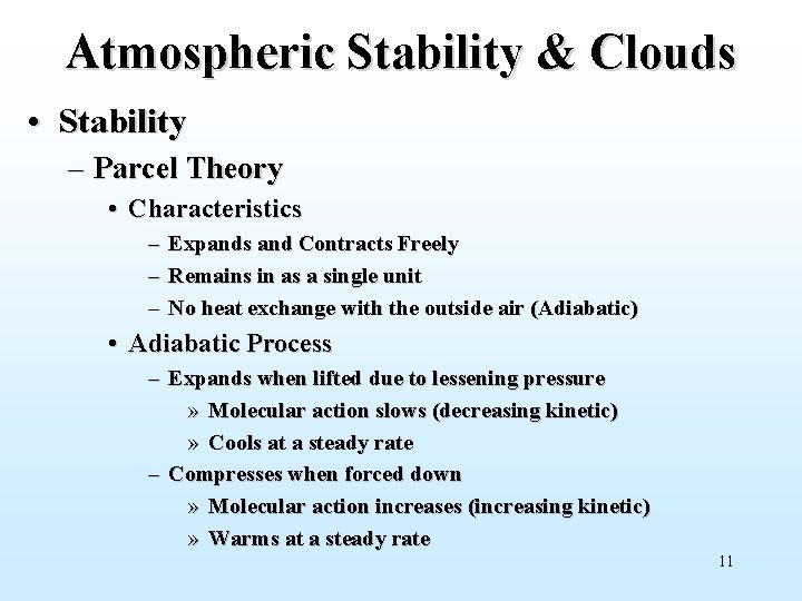 Atmospheric Stability & Clouds • Stability – Parcel Theory • Characteristics – Expands and