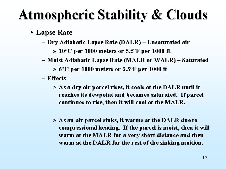 Atmospheric Stability & Clouds • Lapse Rate – Dry Adiabatic Lapse Rate (DALR) –