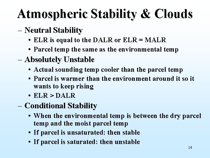 Atmospheric Stability & Clouds – Neutral Stability • ELR is equal to the DALR