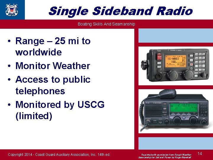 Single Sideband Radio Boating Skills And Seamanship • Range – 25 mi to worldwide