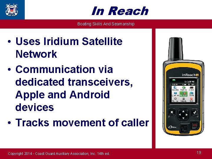 In Reach Boating Skills And Seamanship • Uses Iridium Satellite Network • Communication via
