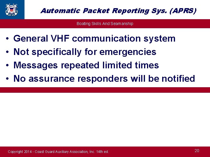 Automatic Packet Reporting Sys. (APRS) Boating Skills And Seamanship • • General VHF communication