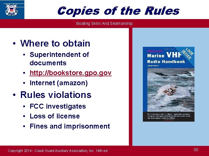 Copies of the Rules Boating Skills And Seamanship • Where to obtain • Superintendent