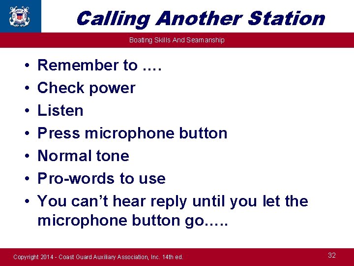 Calling Another Station Boating Skills And Seamanship • • Remember to …. Check power