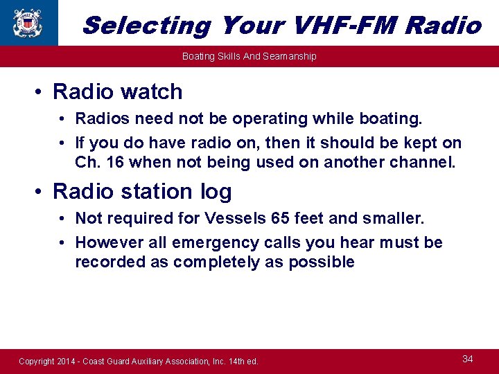 Selecting Your VHF-FM Radio Boating Skills And Seamanship • Radio watch • Radios need