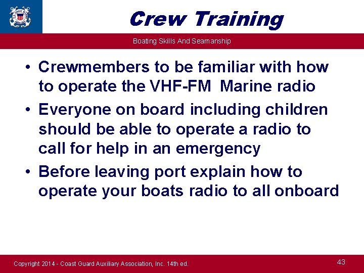 Crew Training Boating Skills And Seamanship • Crewmembers to be familiar with how to