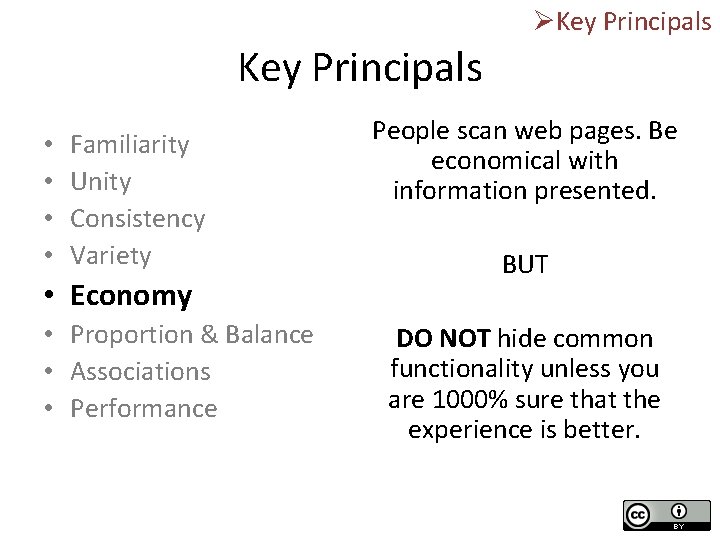 ØKey Principals • • Familiarity Unity Consistency Variety • Economy • Proportion & Balance