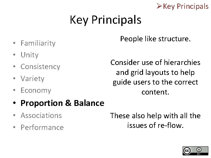 ØKey Principals • • • Familiarity Unity Consistency Variety Economy People like structure. Consider