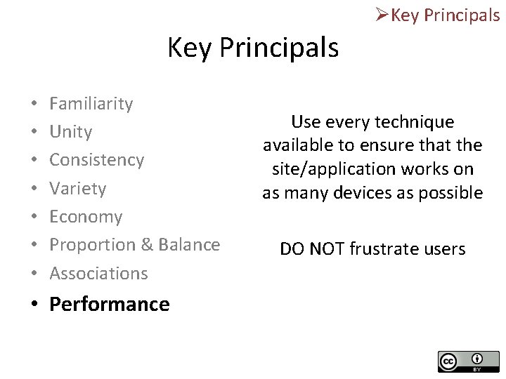 ØKey Principals • • Familiarity Unity Consistency Variety Economy Proportion & Balance Associations •