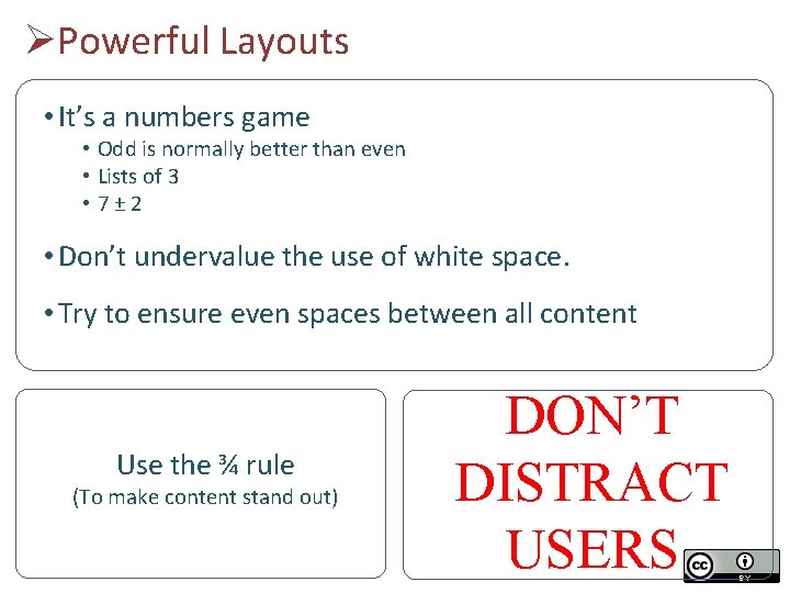 ØPowerful Layouts • It’s a numbers game • Odd is normally better than even