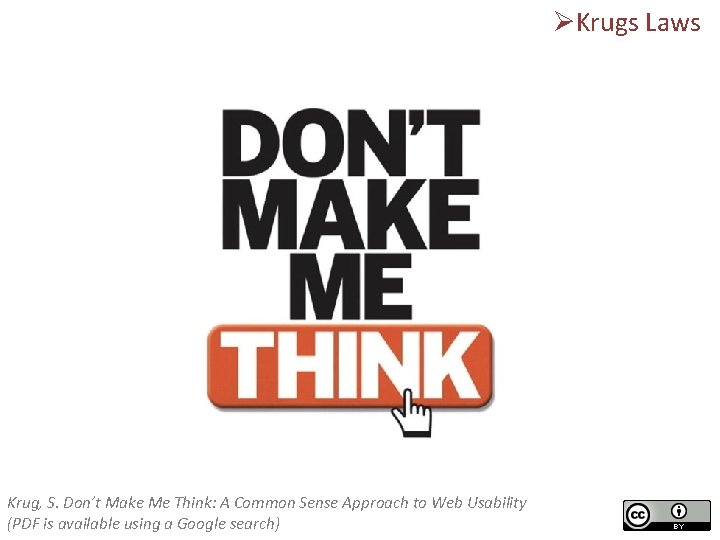 ØKrugs Laws Krug, S. Don’t Make Me Think: A Common Sense Approach to Web