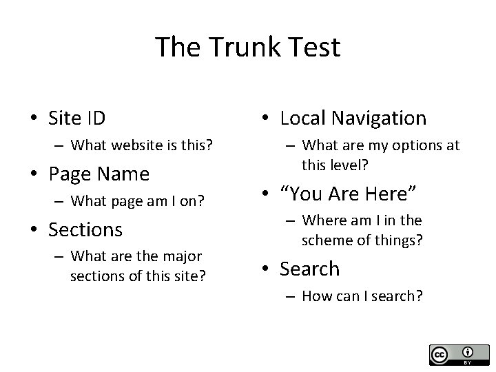 The Trunk Test • Site ID – What website is this? • Page Name