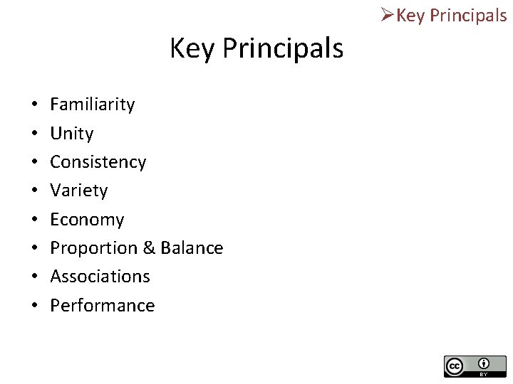 ØKey Principals • • Familiarity Unity Consistency Variety Economy Proportion & Balance Associations Performance