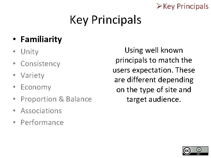 ØKey Principals • Familiarity • • Unity Consistency Variety Economy Proportion & Balance Associations